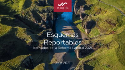 Esquemas Reportables de cara a la Reforma Laboral