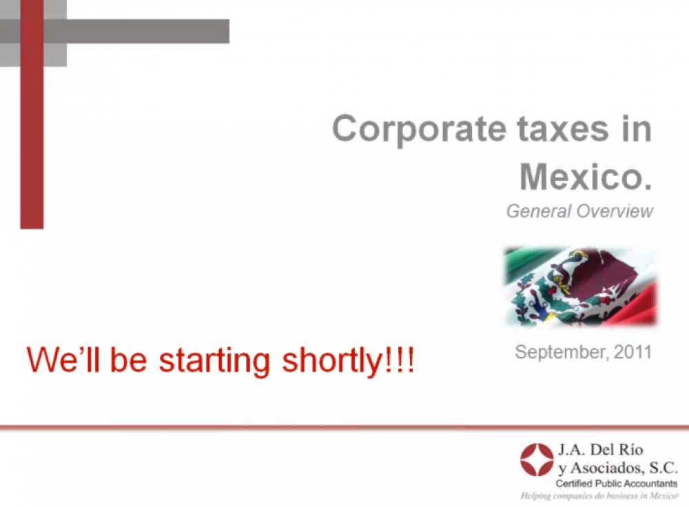 Corporate taxes in Mexico webinar 2011